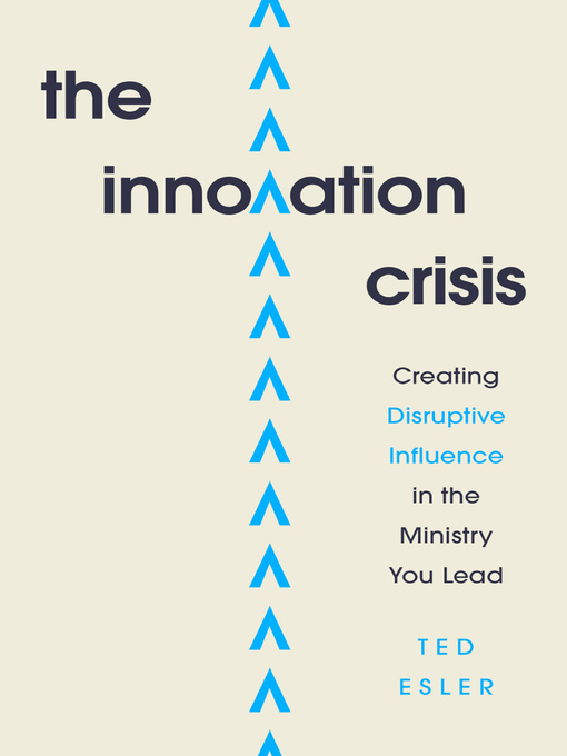 Title details for The Innovation Crisis by Ted Esler - Available